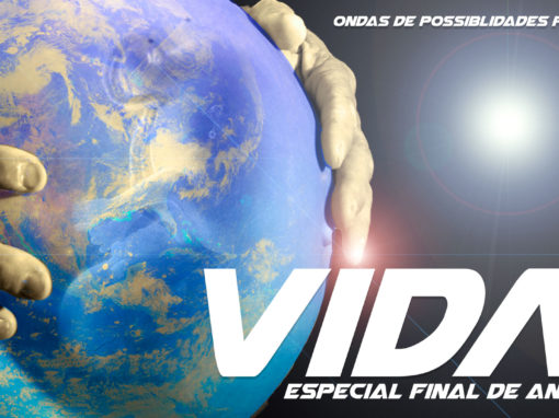 Especial Final de Ano – Ondas de Possibilidades Podcast – VIDA