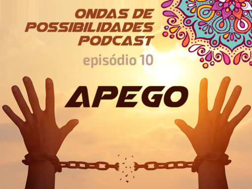 Ondas de Possibilidades Podcast – Episódio 10