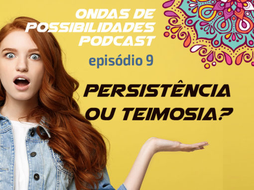 Ondas de Possibilidades Podcast – Episódio 9