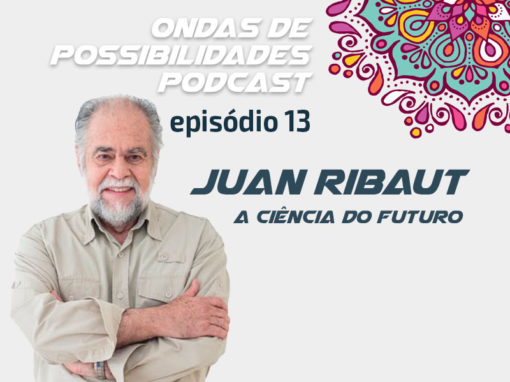 Ondas de Possibilidades Podcast – Episódio 13