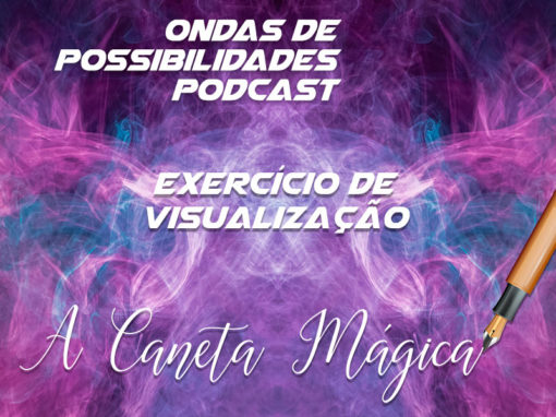 Exercício de visualização : A Caneta Mágica