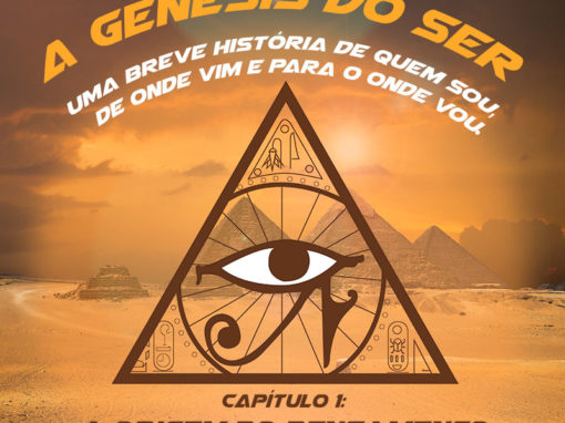 A Gênesis do Ser – Uma breve história de quem sou, de onde vim e para onde vou.