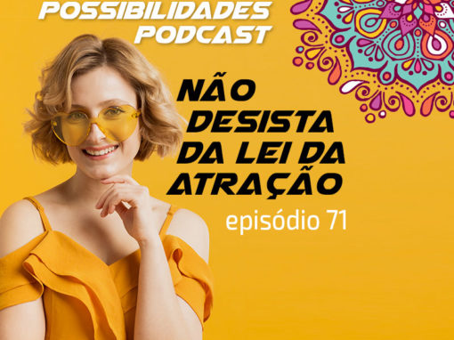 Ondas de Possibilidades Podcast – Episódio 71