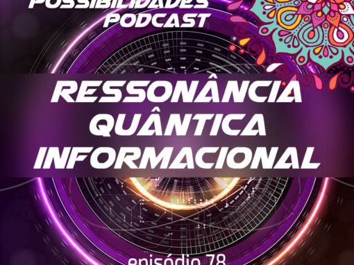 Ondas de Possibilidades Podcast – Episódio 78