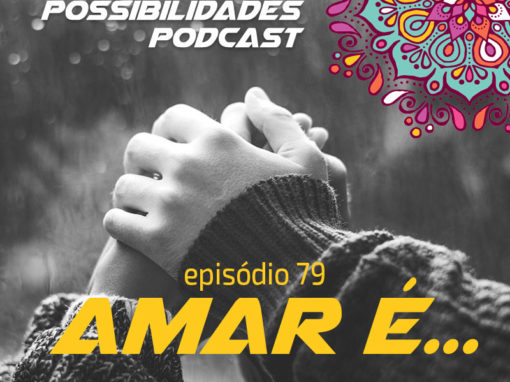 Ondas de Possibilidades Podcast – Episódio 79