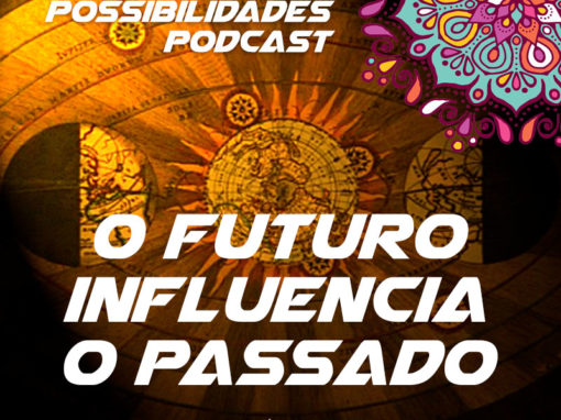 Ondas de Possibilidades Podcast – Episódio 83