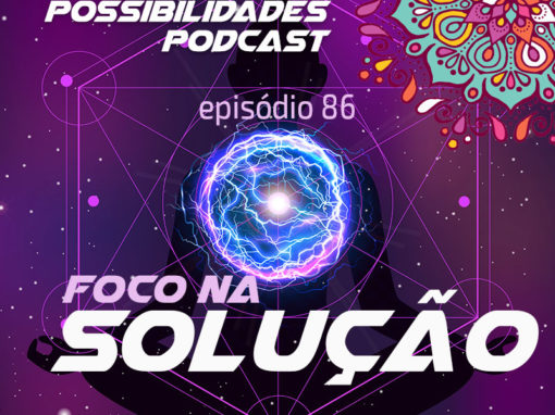 Ondas de Possibilidades Podcast – Episódio 86