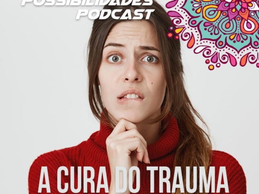 Ondas de Possibilidades Podcast – Episódio 92