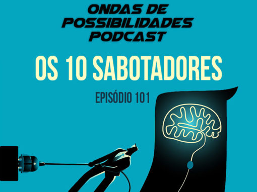 Ondas de Possibilidades Podcast – Episódio 101