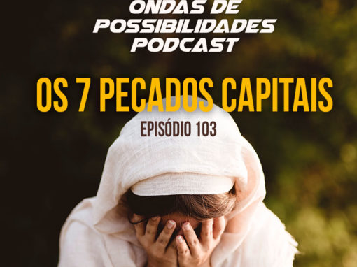 Ondas de Possibilidades Podcast – Episódio 103