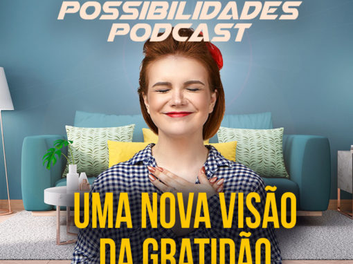 Ondas de Possibilidades Podcast – Episódio 106