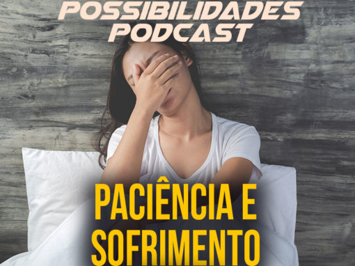 Ondas de Possibilidades Podcast – Episódio 109