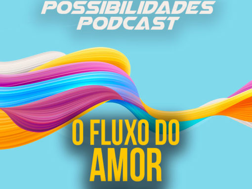 Ondas de Possibilidades Podcast – Episódio 110