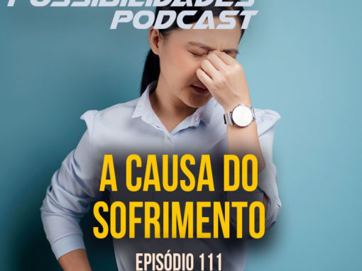 Ondas de Possibilidades Podcast – Episódio 111