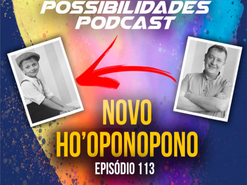 Ondas de Possibilidades Podcast – Episódio 113