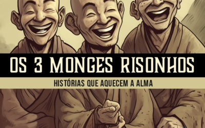 Histórias que Aquecem a Alma – Os 3 Monges Risonhos