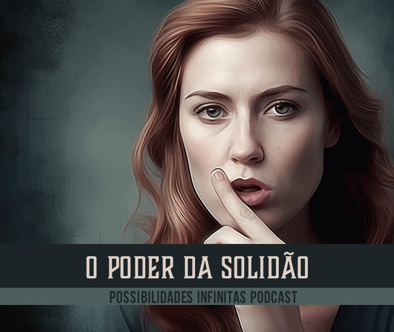 O Poder Transformador da Solidão