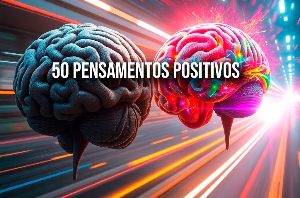 50 Pensamentos Positivos para Transformar Sua Vida