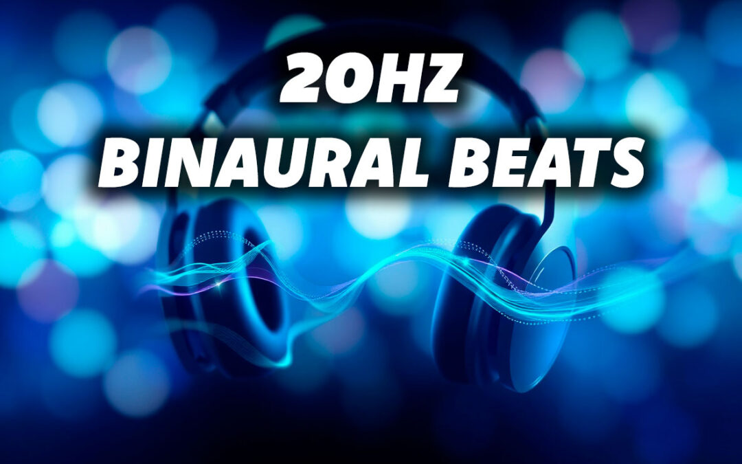 Binaural Beats 20Hz: Como Essa Frequência Pode Transformar Sua Mente e Seu Corpo