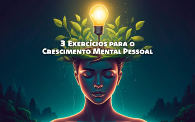 3 Exercícios Diários para o Crescimento Mental Pessoal