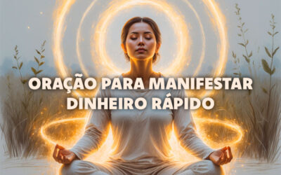 Como Usar a Oração Científica para Manifestar Dinheiro Rápido