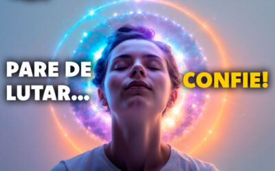 Pare de Lutar… E Confie: Como a Rendição Pode Transformar Sua Vida – Web Documentário Espiritual