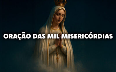 Oração das Mil Misericórdias no Mês Mariano