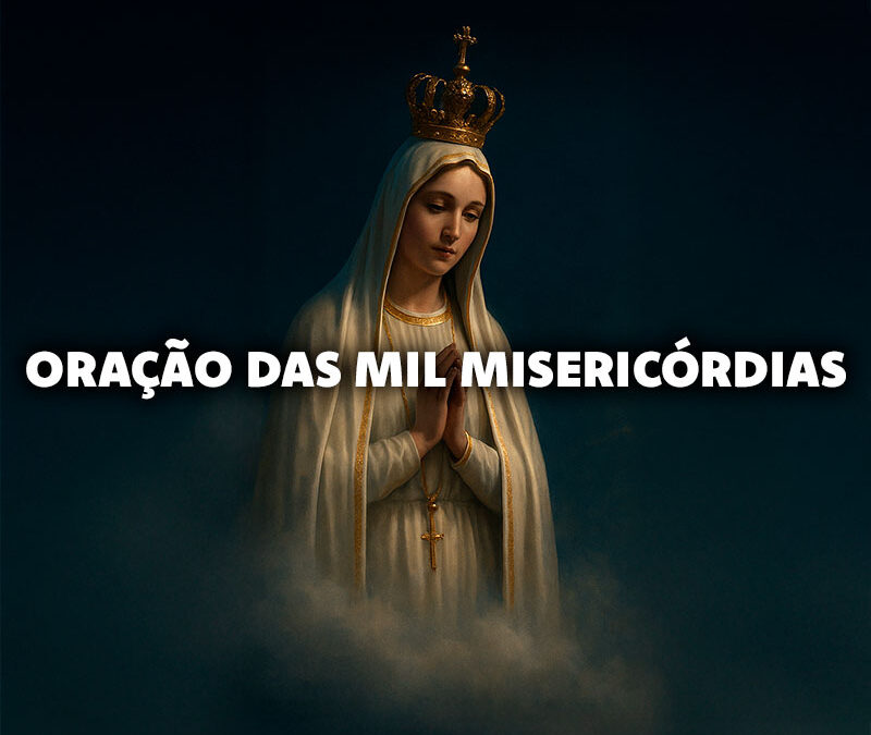 Oração das Mil Misericórdias no Mês Mariano
