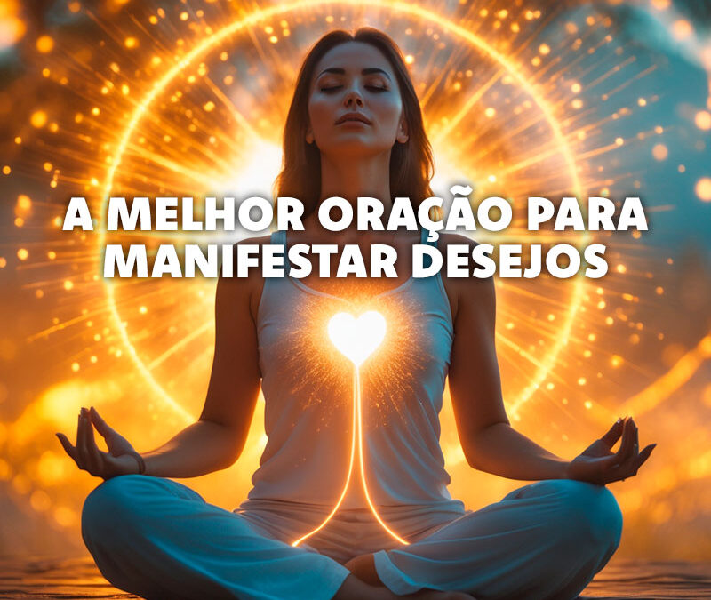 Oração Lei da Assunção para Manifestar Desejos