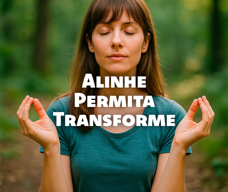 Como Alinhar-se com o que Você Deseja e Transformar Sua Realidade
