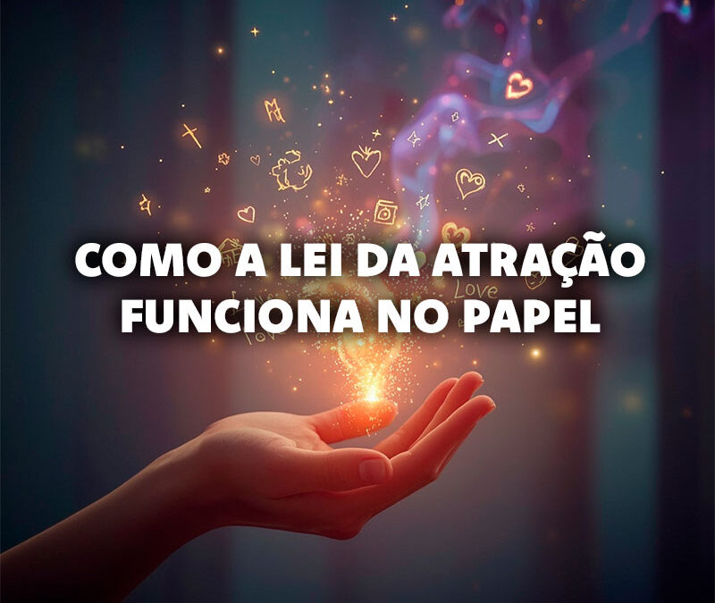 O Poder da Escrita: Como a Lei da Atração Funciona no Papel