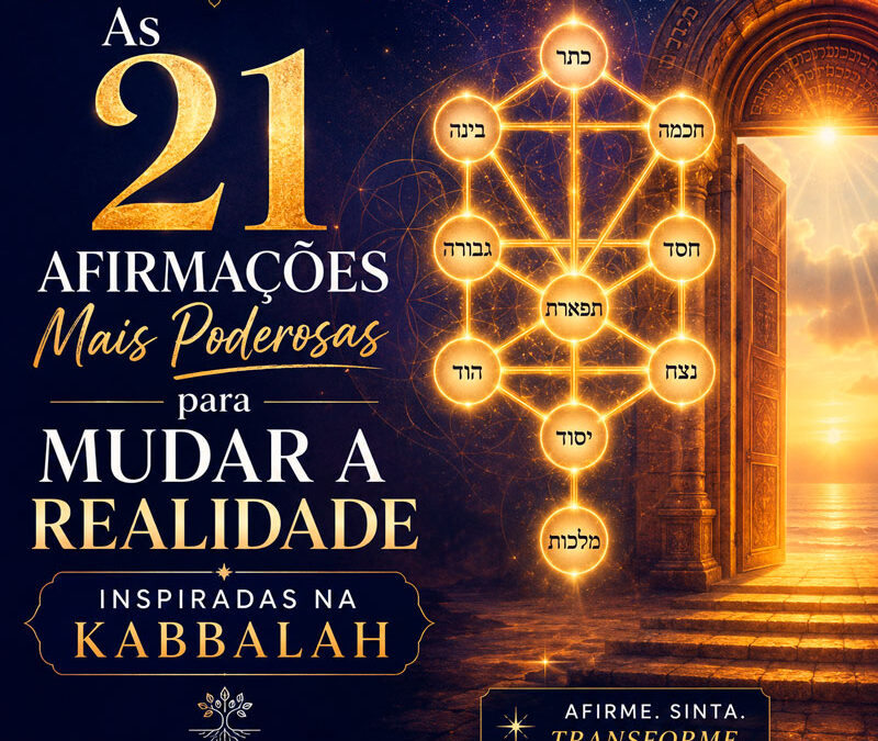 As 21 Afirmações Mais Poderosas para Mudar a Realidade — Inspiradas na Kabbalah