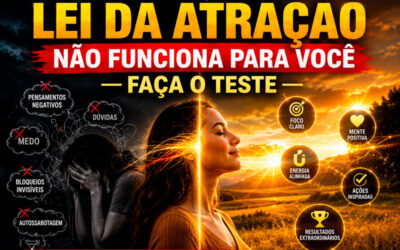 Por Que a Lei da Atração Não Funciona: Os 7 Motivos Reais + Teste Diagnóstico