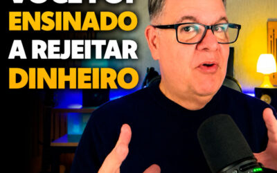 Você Foi Condicionado a Afastar o Dinheiro Sem Saber — e Esta é a Cura