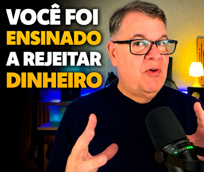 Você Foi Condicionado a Afastar o Dinheiro Sem Saber — e Esta é a Cura