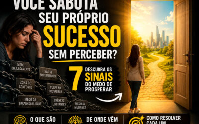 Medo de Prosperar: Os 7 Sinais que Seu Subconsciente Está Sabotando Você