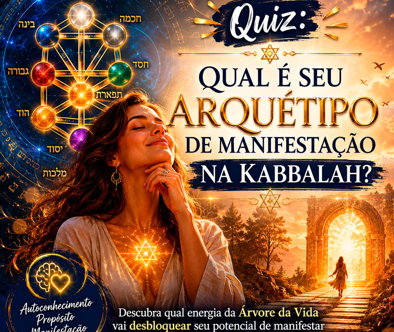 Qual é o Seu Arquétipo de Manifestação Segundo a Kabbalah? [Quiz]